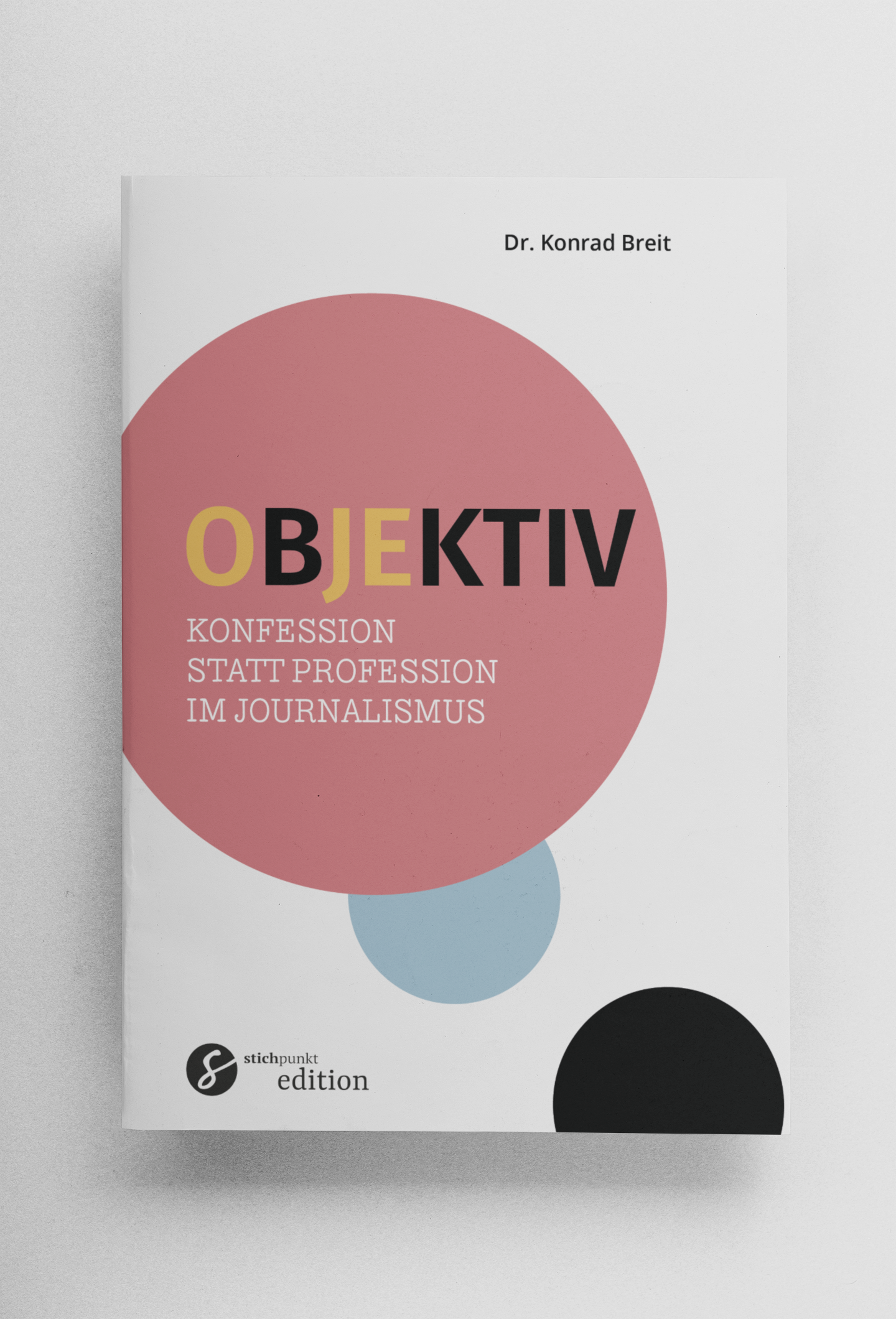 »Objektiv - Konfession statt Profession im Journalismus«