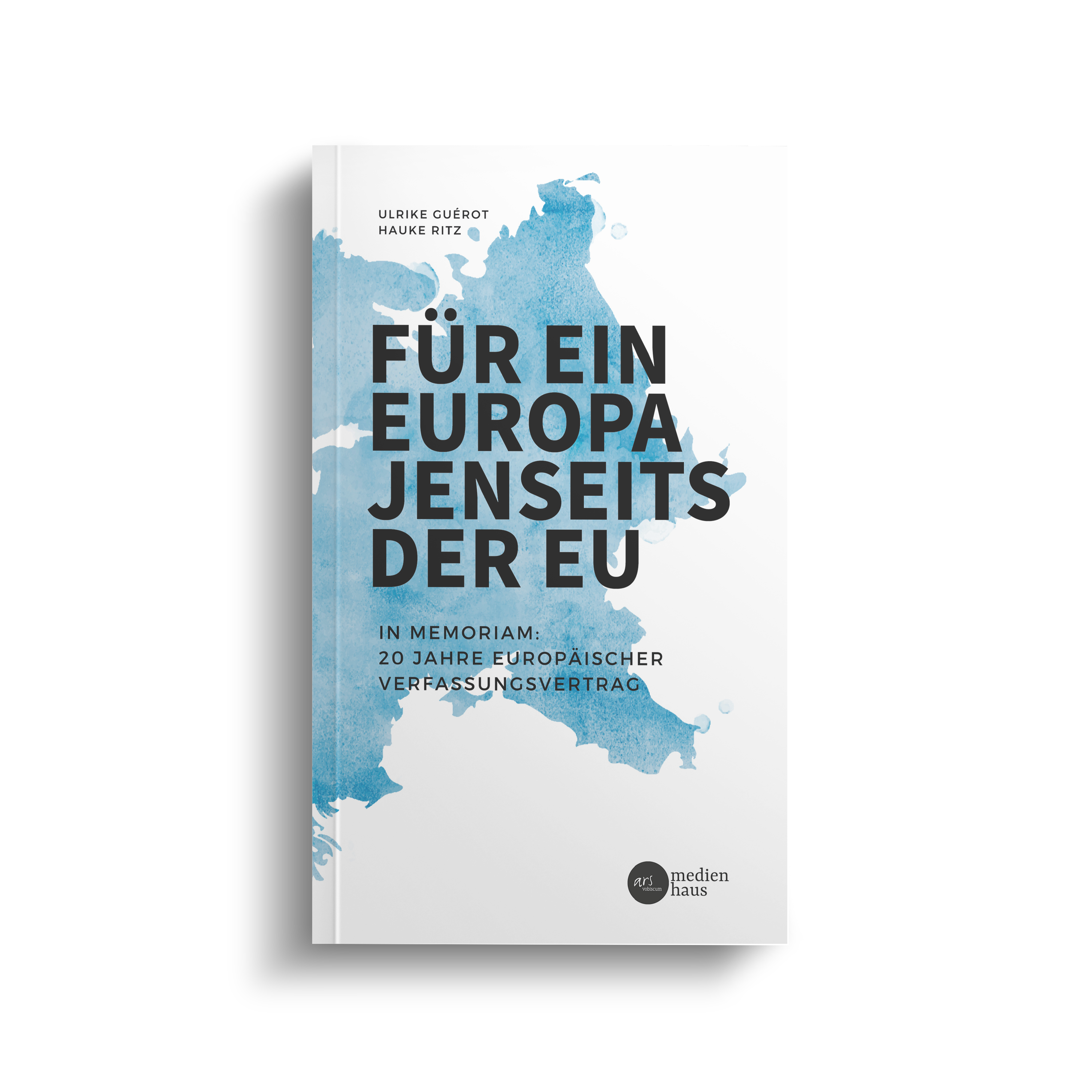 Für ein Europa jenseits der EU (Deutsche Fassung) von Ulrike Guérot & Hauke Ritz